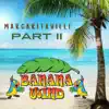Banana Wind - Margaritaville, Pt. II - Single